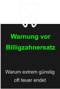 Warnung vor Billigzahnersatz Warum extrem günstig  oft teuer endet